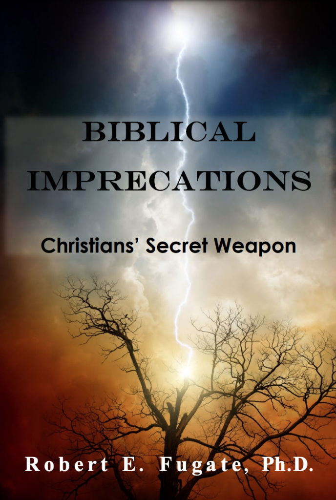Biblical Imprecations: Christians’ Secret Weapon (Ebook)